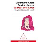 La Peur DES Autres: Trac, Timidite ET Phobie Sociale