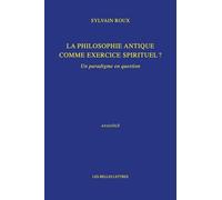 La philosophie antique comme exercice spirituel ?: Un paradigme en question