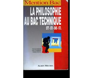 La philosophie au bac technique. stt, sti, sms, stl.