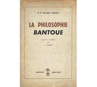 La philosophie bantoue: Fac-similé de l'édition de Paris 1949