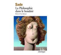 La philosophie dans le boudoir (ou Les instituteurs moraux) (Folio (Gallimard))