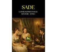 La Philosophie dans le boudoir: Tome I (Œuvres du marquis de Sade)