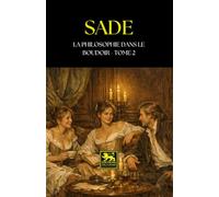 La Philosophie dans le boudoir: Tome II (Œuvres du marquis de Sade)