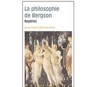 La Philosophie de Bergson: Reperes (Reperes Philosophiques)
