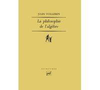La philosophie de l'algèbre: Tome 1, Recherches sur quelques concepts et méthodes de l'algèbre moderne