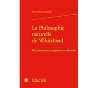 La Philosophie Naturelle de Whitehead: Mathematiques, Empirisme Et Relativite (Histoire Et Philosophie Des Sciences, 33)