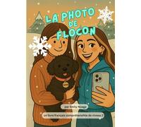 La Photo de Flocon: un livre français compréhensible / a comprehensible French reader