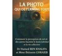 LA PHOTO QUI DÉTERMINE TOUT: Comment la perception de soi et des autres façonne le destin individuel et la vie collective