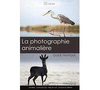 La photographie animalière: guide pratique