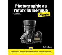 La Photographie au reflex numérique Pour les Nuls - 10e édition