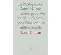 La Photographie Sous-Marine: Histoire, procédés et défis techniques pour l’imagerie en milieu liquide