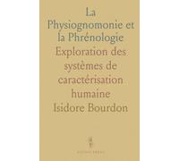 La Physiognomonie et la Phrénologie: Exploration des systèmes de caractérisation humaine
