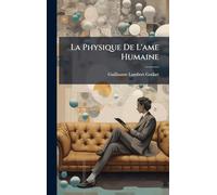 La Physique De L'ame Humaine