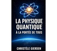 La physique quantique à la portée de tous (Nouvelles mystérieuses inspirées de faits scientifiques)
