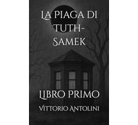 La Piaga di Tuth-Samek: Libro Primo (Le Avventure degli Arcimaghi e dei Guerrieri di Qua'eh Vystra)
