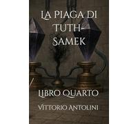 La Piaga di Tuth-Samek: Libro Quarto (Le Avventure degli Arcimaghi e dei Guerrieri di Qua'eh Vystra)