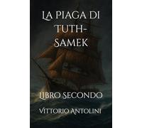 La Piaga di Tuth-Samek: Libro Secondo (Le Avventure degli Arcimaghi e dei Guerrieri di Qua'eh Vystra)