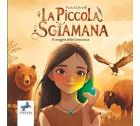 La piccola sciamana: Il coraggio della Conoscenza (Gli Esoterini)