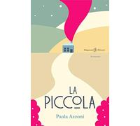 La Piccola: Una meravigliosa storia di accoglienza e inclusione (ANUNNAKI - Narrativa)
