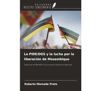 La PIDE/DGS y la lucha por la liberación de Mozambique: Logros de la FRELIMO en la Lucha de Liberación Nacional