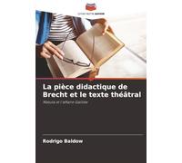 La pièce didactique de Brecht et le texte théâtral: Matuta et l'affaire Galilée