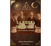 La Piedra Interior I: Entre la Escuadra y el Compás