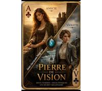 La pierre de vision: Deux femmes, deux époques, un secret millénaire (Les romans historiques de JJR)