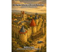 LA PIETRA CHE NON DOVEVA PARLARE: 1 (Le indagini di Frère Amaury: Il cuore segreto di Carcassonne)