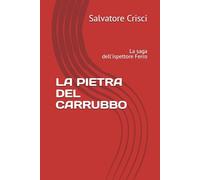 LA PIETRA DEL CARRUBBO: La saga dell'ispettore Ferro (Le indagini dell'ispettore Ferro)