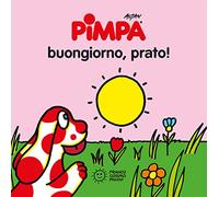 La Pimpa books: Pimpa. Buongiorno, prato!