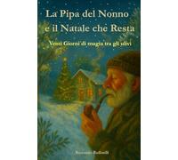 La Pipa del Nonno e il Natale che Resta Venti Giorni di magia tra gli ulivi