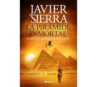 La pirámide inmortal: El secreto egipcio de Napoleón (Autores Españoles e Iberoamericanos)