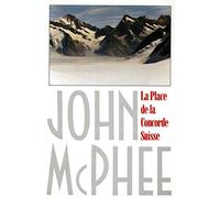 [(La Place de La Concorde Suisse)] [By (author) John McPhee] published on (April, 1994)