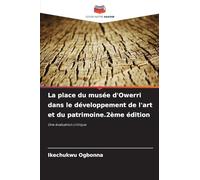 La place du musée d'Owerri dans le développement de l'art et du patrimoine.2ème édition: Une évaluation critique