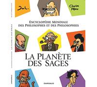 La Planète des sages - tome 1: Encyclopédie mondiale des philosophes et des philosophies