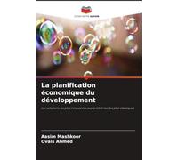 La planification économique du développement: Les solutions les plus innovantes aux problèmes les plus classiques