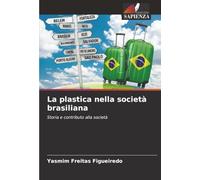 La plastica nella società brasiliana: Storia e contributo alla società
