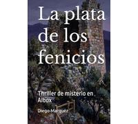 La plata de los fenicios: Thriller de misterio en Albox