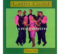 La Plata Sextette - Latin Gold Collection