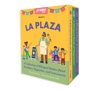 La Plaza : A 3-Book Box Set for Learning Spanish and English Words for Numbers, Opposites, and Musical Instruments, Una coleccion de libros bilingues sobre numeros, instrumentos musicales, y opuestos