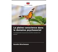 La pleine conscience dans le domaine psychosocial: Accompagnement des personnes souffrant d'anxiété et de panique