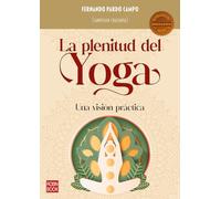 La Plenitud del Yoga: Una Visión Práctica (Masters/Salud)