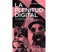 La plenitud digital: El ocaso de la cultura de elite y el auge de los nuevos medios (Comunicación & Lenguajes)