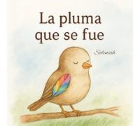 La pluma que se fue (Las historias de Soleniah)