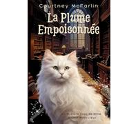 La Plume Empoisonnée: Un Mystère Cosy de Millie le Chat Miraculeux #4