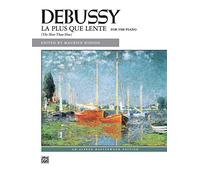 La plus que lente: For the Piano (Alfred Masterwork)