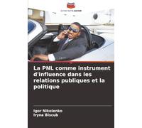 La PNL comme instrument d'influence dans les relations publiques et la politique