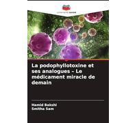 La podophyllotoxine et ses analogues - Le médicament miracle de demain