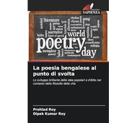 La poesia bengalese al punto di svolta: Lo sviluppo brillante delle idee popolari e d'élite nel contesto della filosofia della vita