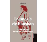 La poesía de Hanshan: El viaje textual y la construcción del canon